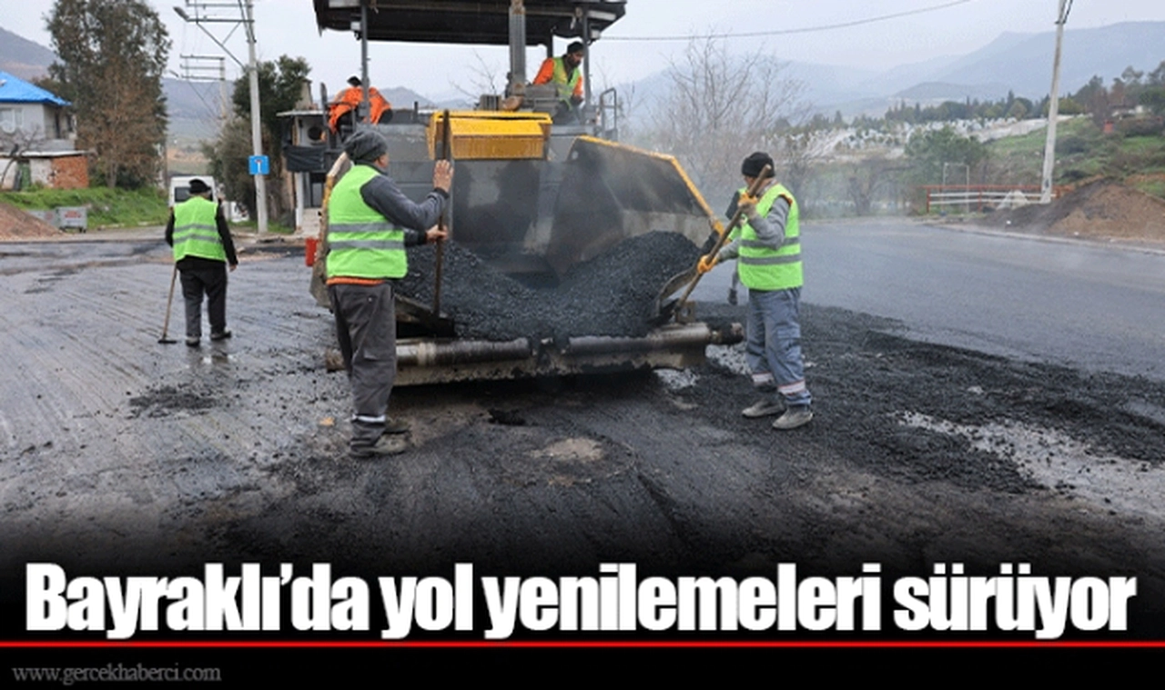Bayraklı’da yol yenilemeleri sürüyor
