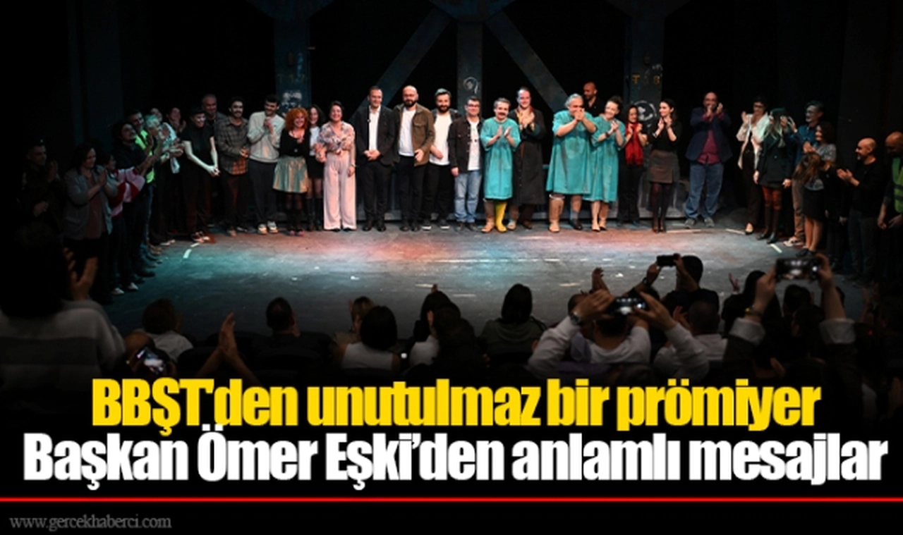 BBŞT'den unutulmaz bir prömiyer