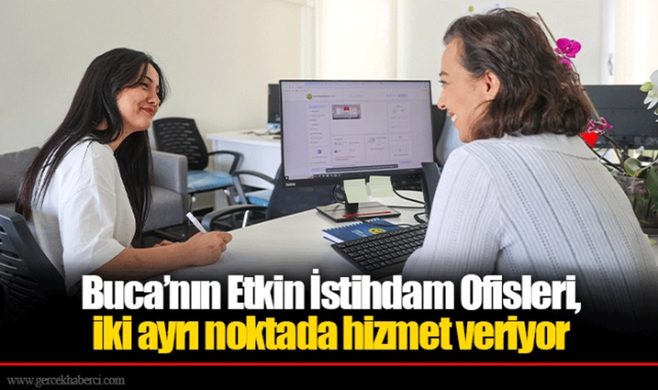 Buca’nın Etkin İstihdam Ofisleri, iki ayrı noktada hizmet veriyor
