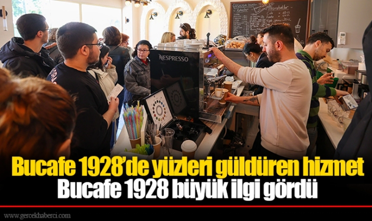 Bucafe 1928’de yüzleri güldüren hizmet