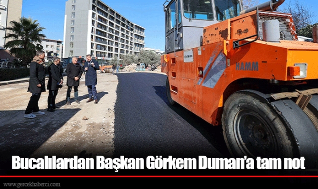 Bucalılardan Başkan Görkem Duman’a tam not