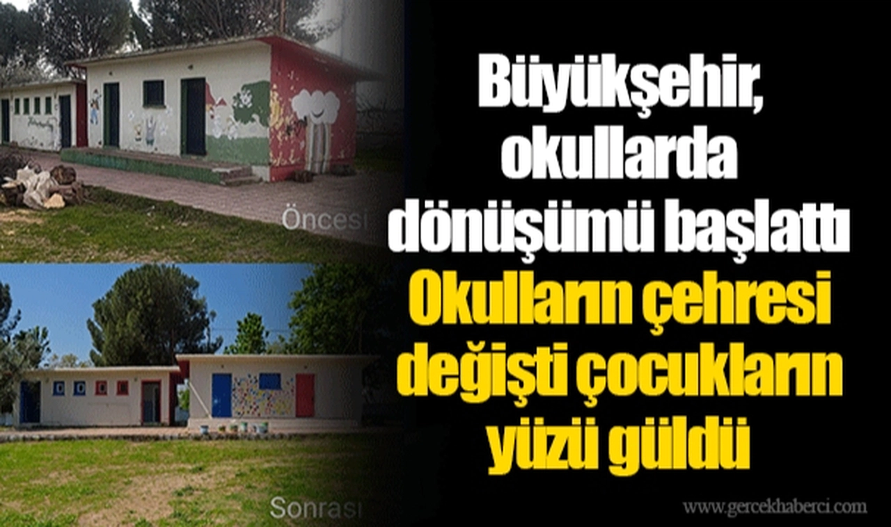 Büyükşehir, okullarda dönüşümü başlattı