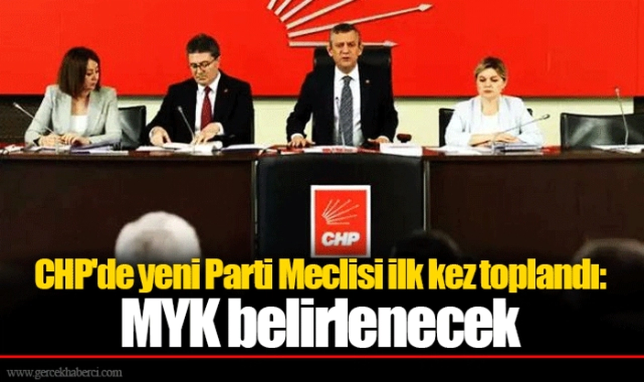 CHP'de yeni Parti Meclisi ilk kez toplandı: MYK belirlenecek