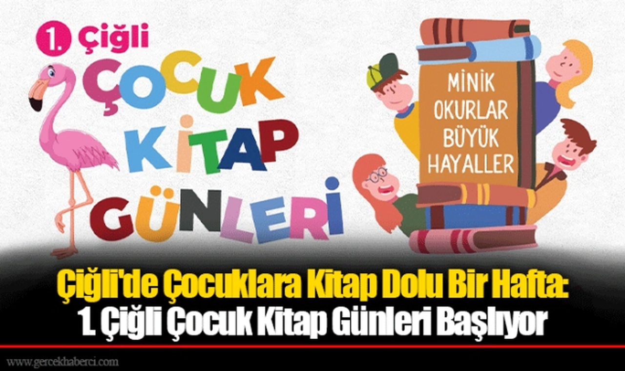 Çiğli'de Çocuklara Kitap Dolu Bir Hafta: 1. Çiğli Çocuk Kitap Günleri Başlıyor