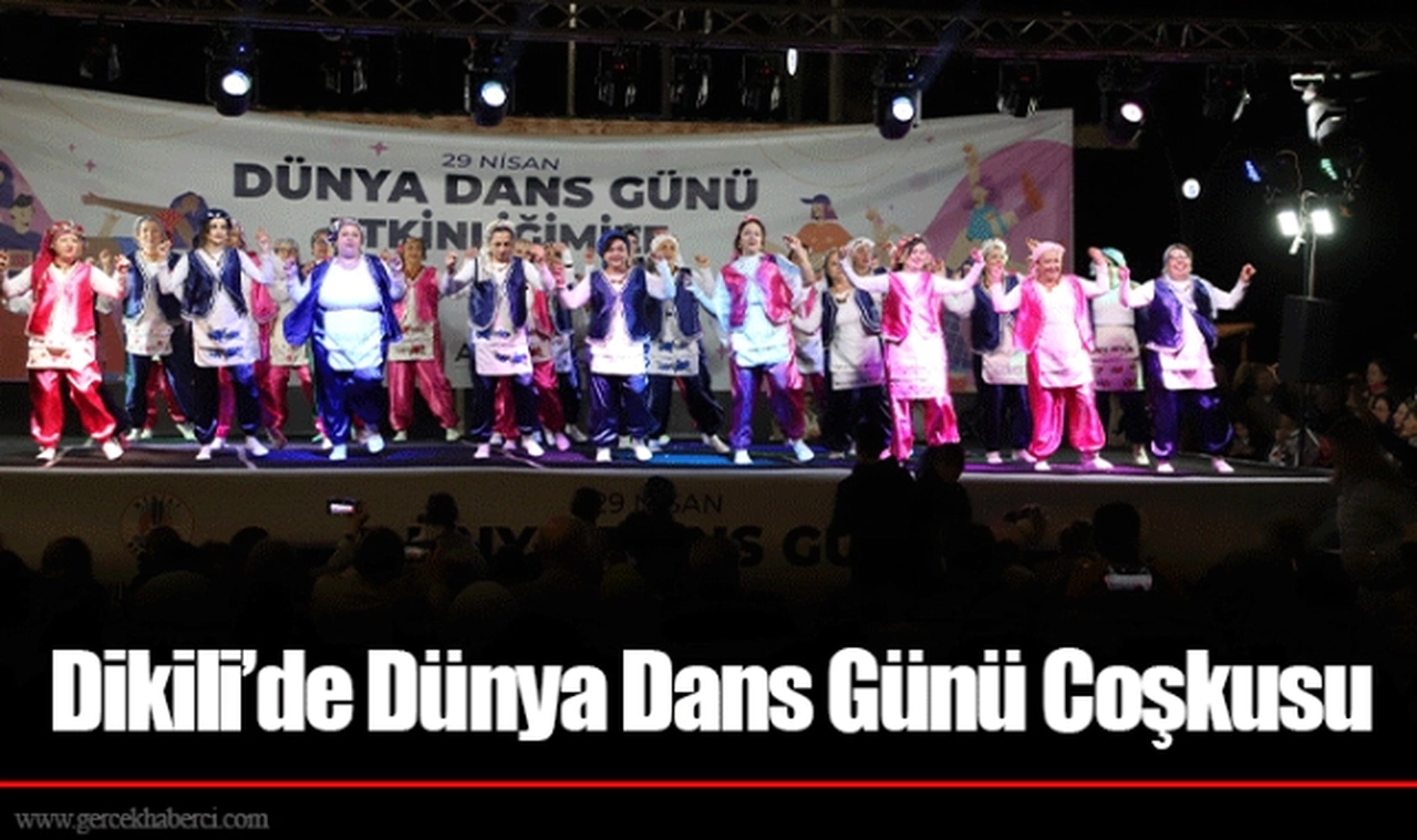 Dikili’de Dünya Dans Günü Coşkusu