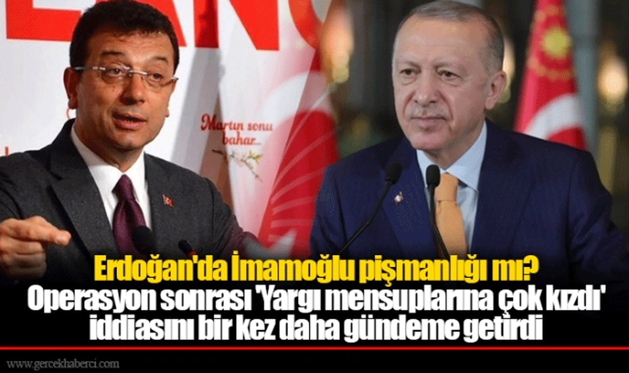 Erdoğan'da İmamoğlu pişmanlığı mı? Operasyon sonrası 'Yargı mensuplarına çok kızdı' iddiasını bir kez daha gündeme getirdi