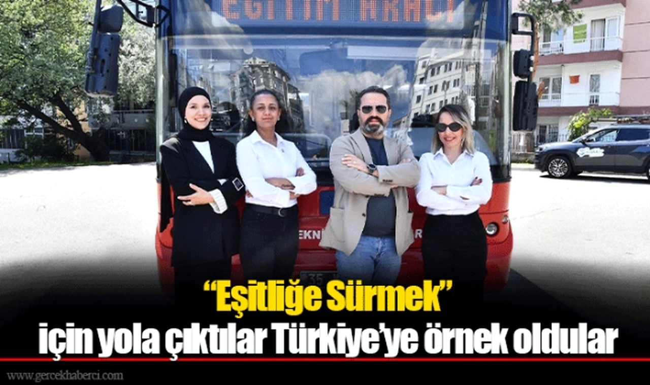 “Eşitliğe Sürmek” için yola çıktılar Türkiye’ye örnek oldular