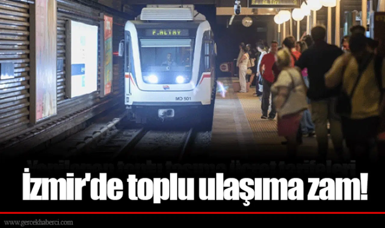 İzmir'de toplu ulaşıma zam!