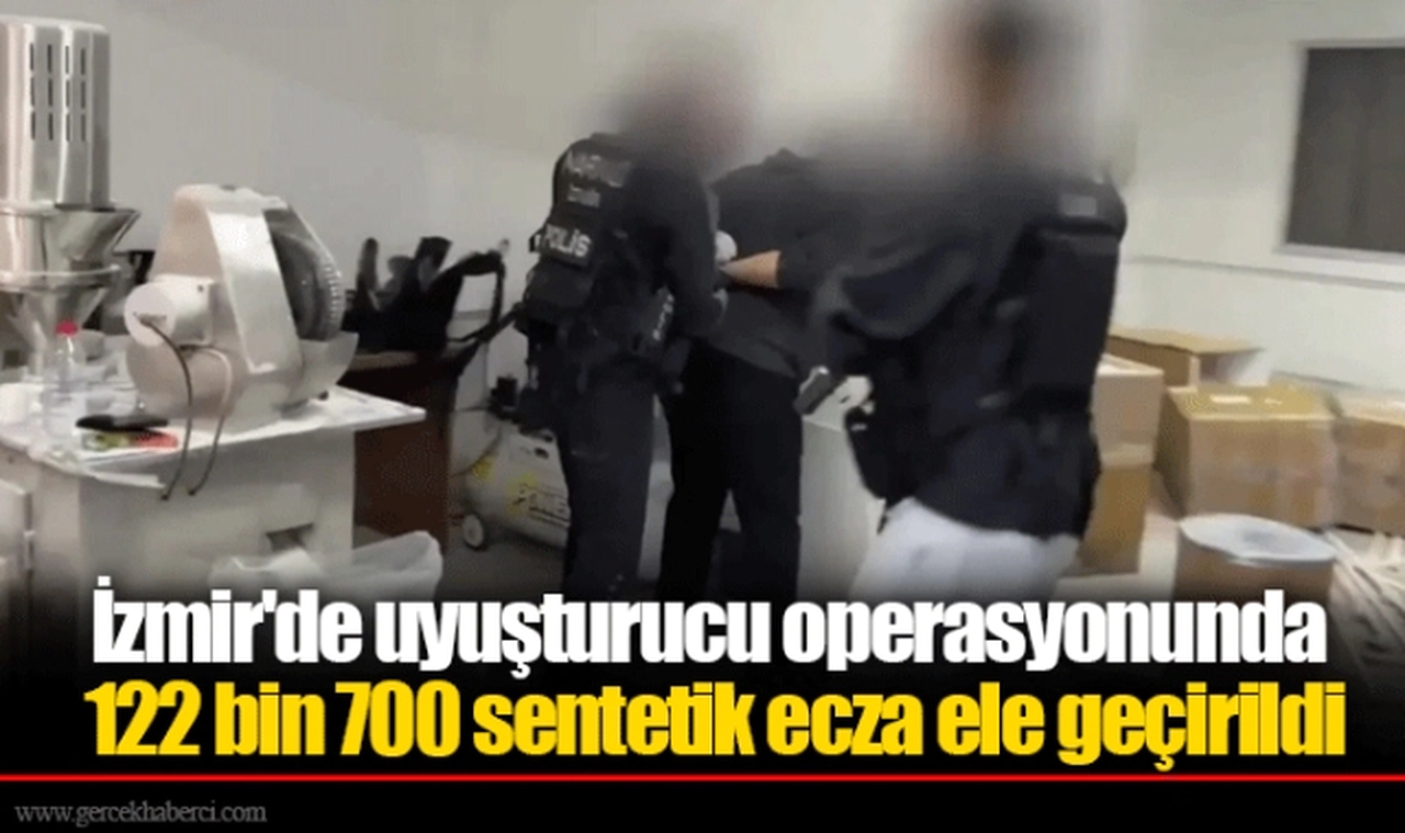 İzmir'de uyuşturucu operasyonunda 122 bin 700 sentetik ecza ele geçirildi