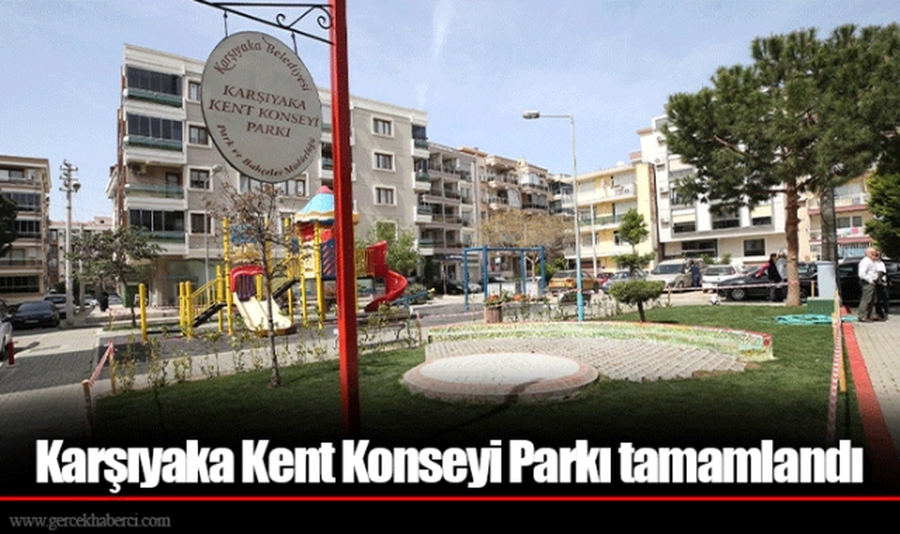 Karşıyaka Kent Konseyi Parkı tamamlandı
