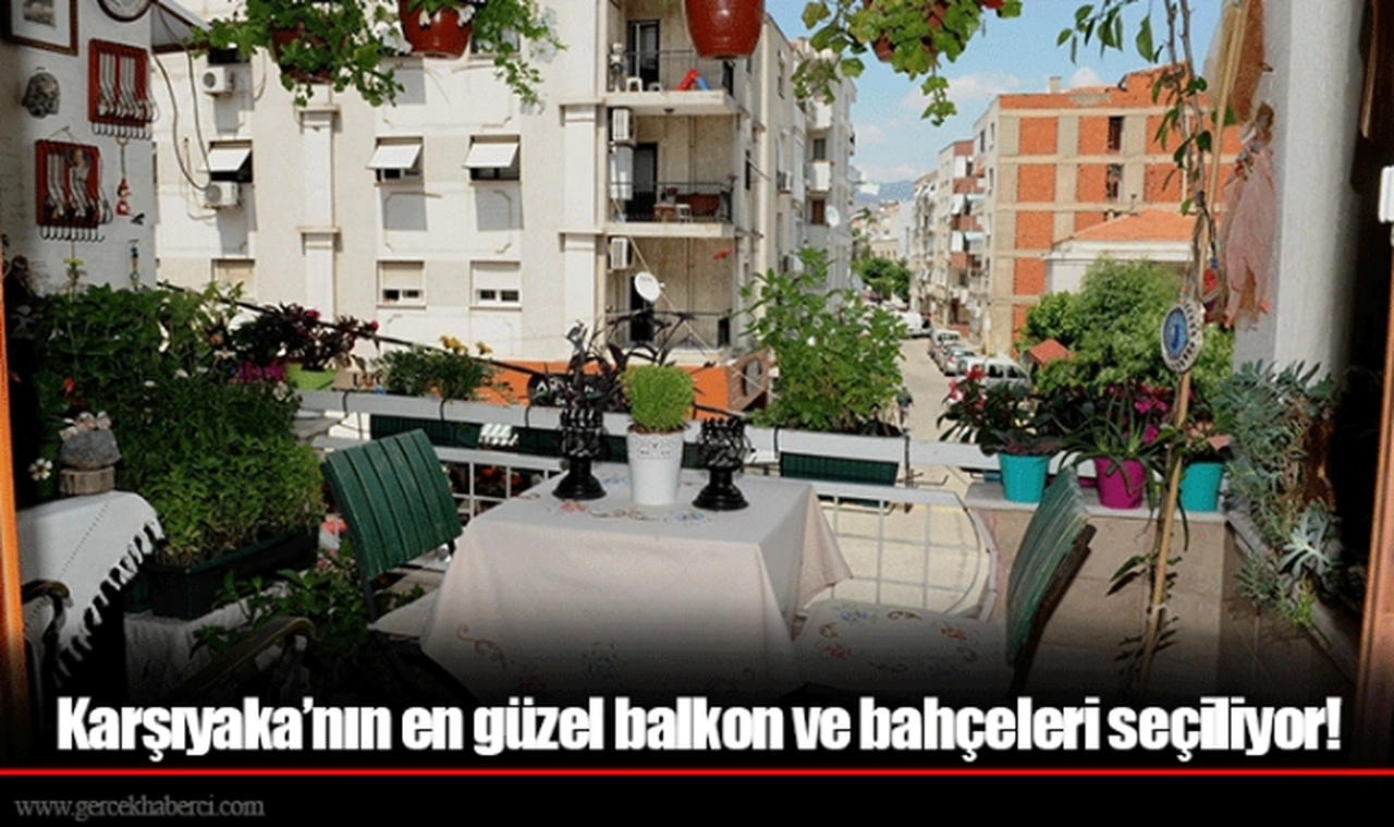 Karşıyaka’nın en güzel balkon ve bahçeleri seçiliyor!