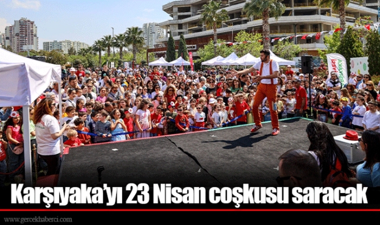 Karşıyaka’yı 23 Nisan coşkusu saracak
