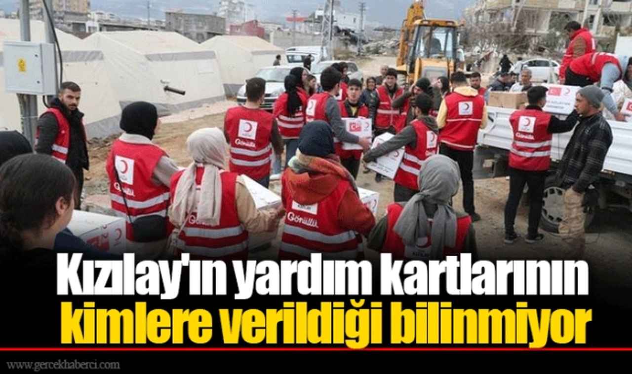 Kızılay'ın yardım kartlarının kimlere verildiği bilinmiyor