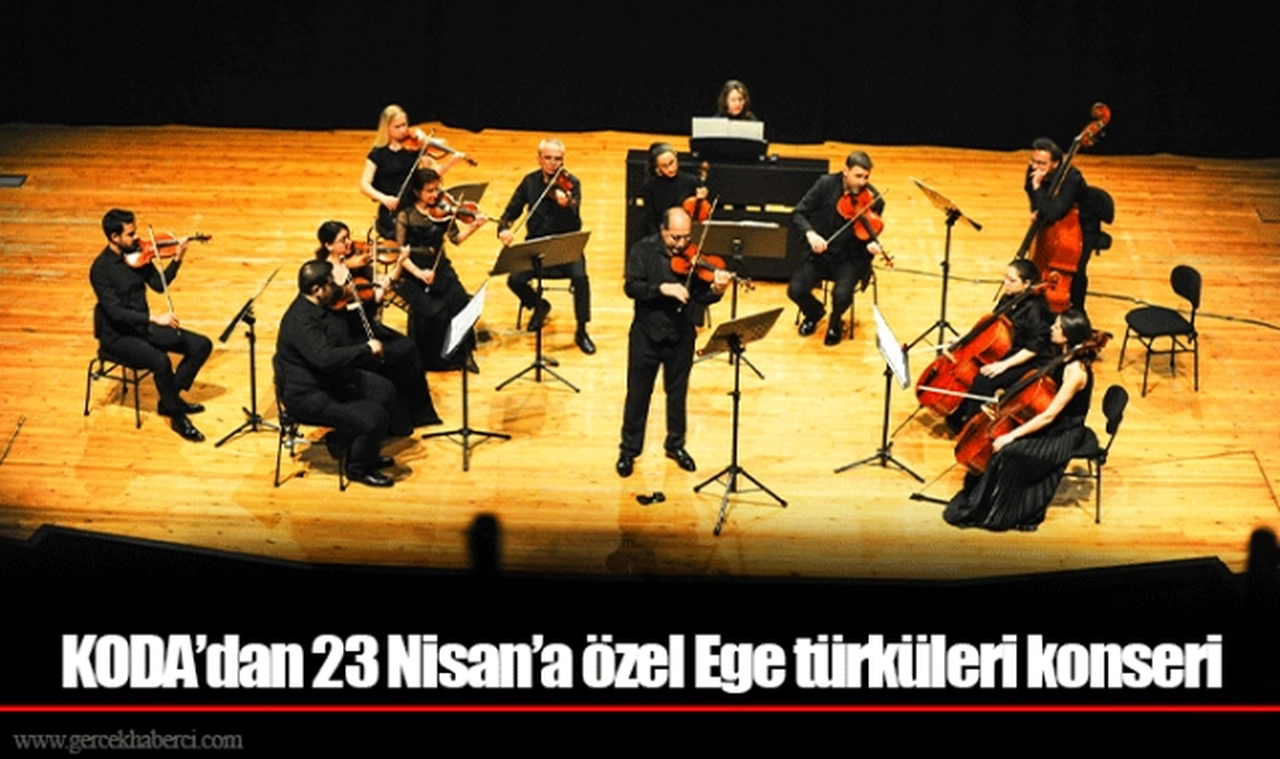 KODA’dan 23 Nisan’a özel Ege türküleri konseri