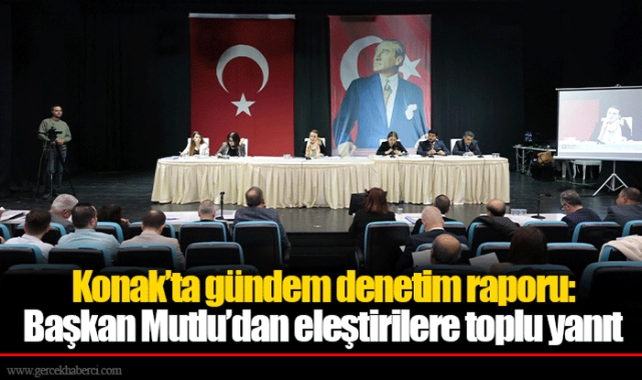 Konak’ta gündem denetim raporu: Başkan Mutlu’dan eleştirilere toplu yanıt