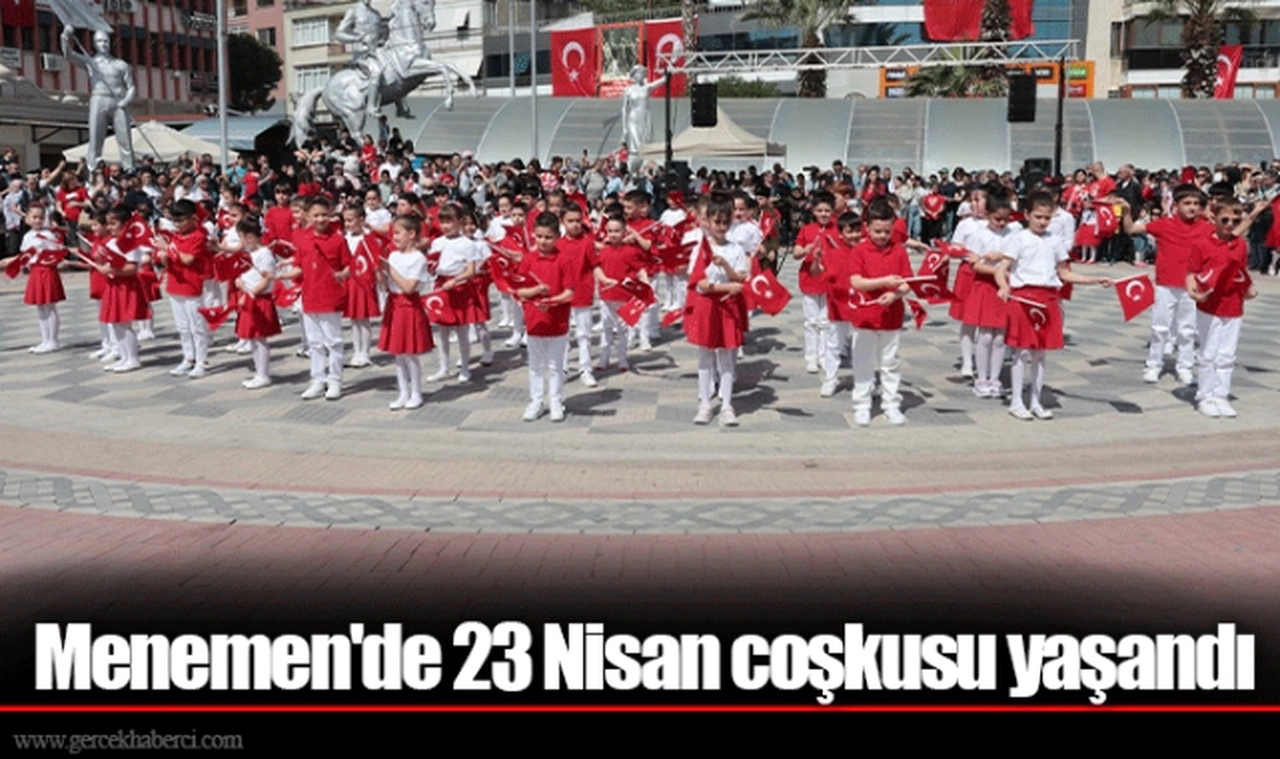 Menemen'de 23 Nisan coşkusu yaşandı