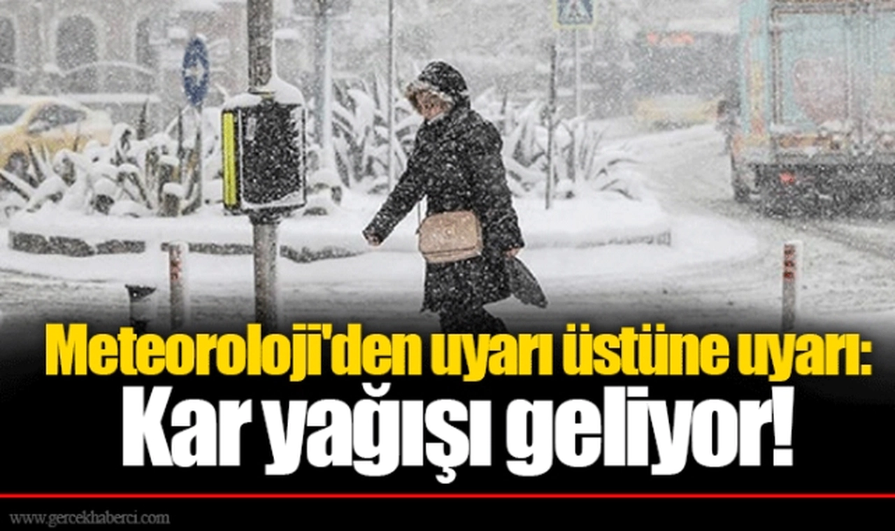 Meteoroloji'den uyarı üstüne uyarı: Kar yağışı geliyor!