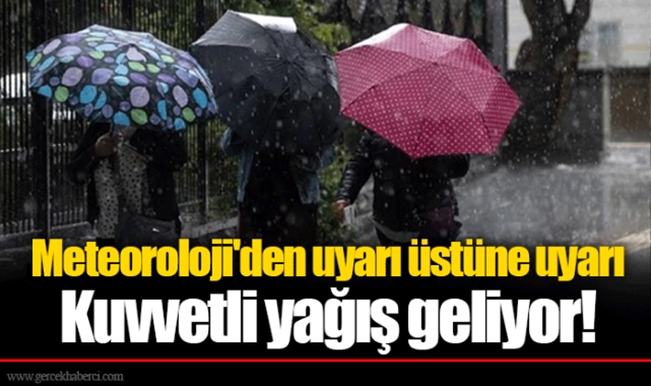 Meteoroloji'den uyarı üstüne uyarı Kuvvetli yağış geliyor!