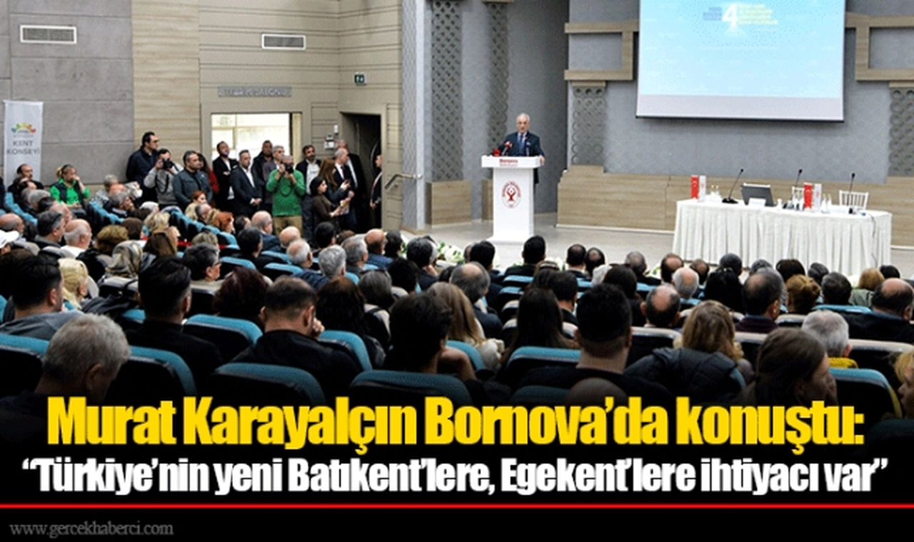 Murat Karayalçın Bornova’da konuştu:  “Türkiye’nin yeni Batıkent’lere, Egekent’lere ihtiyacı var”
