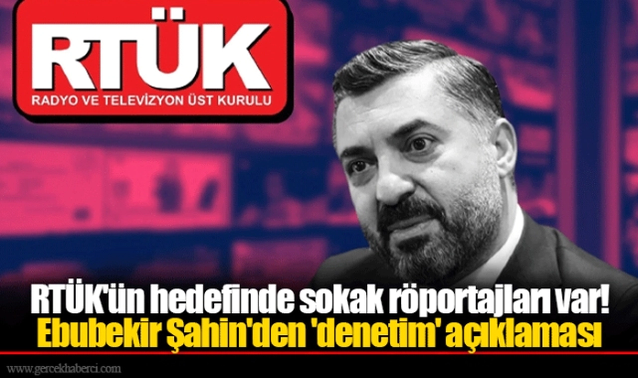 RTÜK'ün hedefinde sokak röportajları var! Ebubekir Şahin'den 'denetim' açıklaması