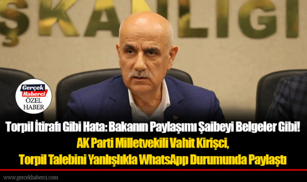 Torpil İtirafı Gibi Hata: Bakanın Paylaşımı Şaibeyi Belgeler Gibi!