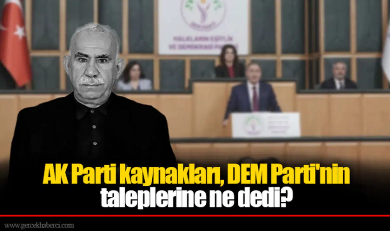 Yeni açılım sürecinde çarpıcı kulis: AK Parti kaynakları, DEM Parti'nin taleplerine ne dedi?