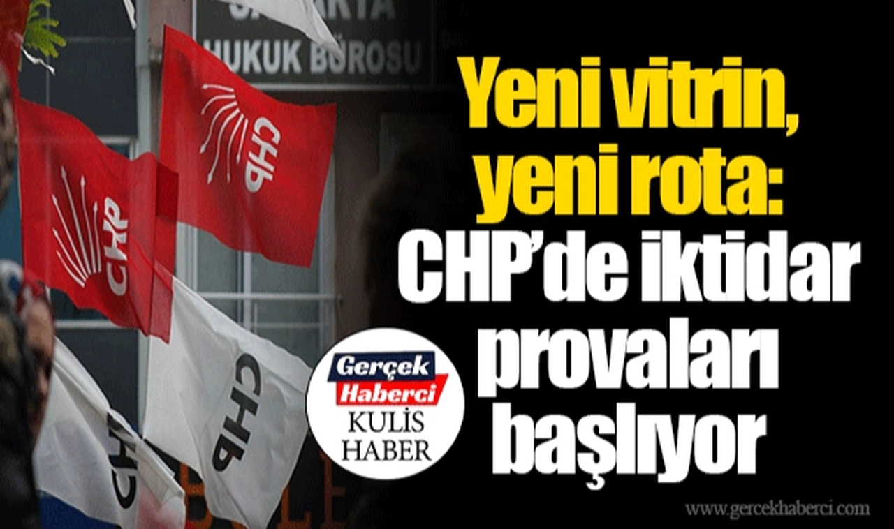 Yeni vitrin, yeni rota: CHP’de iktidar provaları başlıyor