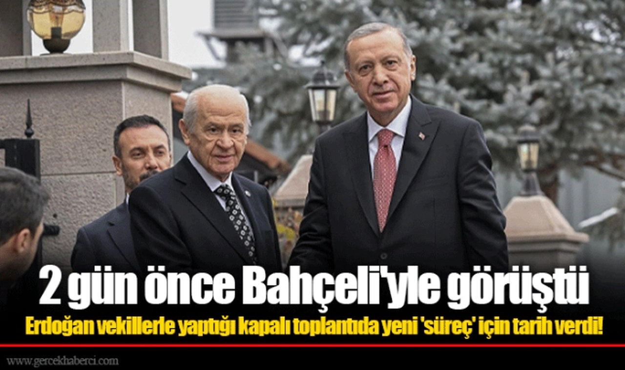 2 gün önce Bahçeli'yle görüştü Erdoğan vekillerle yaptığı kapalı toplantıda yeni 'süreç' için tarih verdi!
