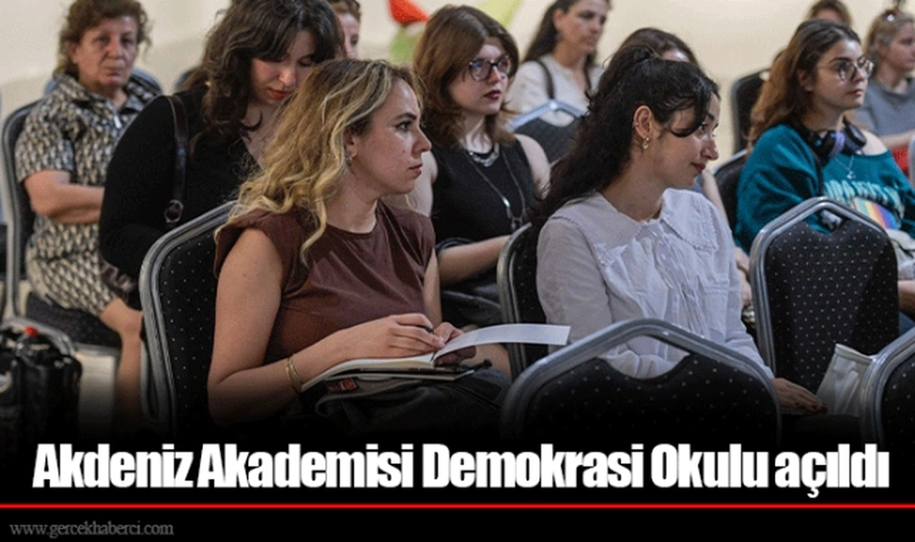 Akdeniz Akademisi Demokrasi Okulu açıldı