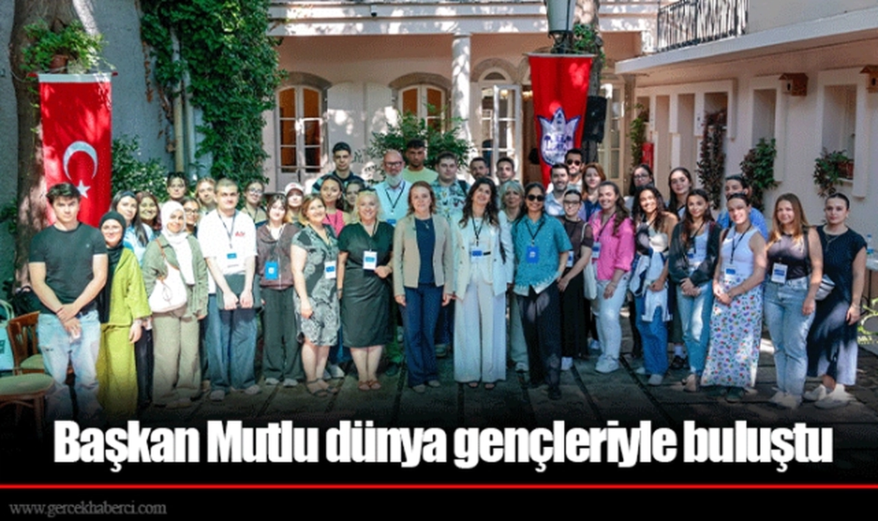 Başkan Mutlu dünya gençleriyle buluştu