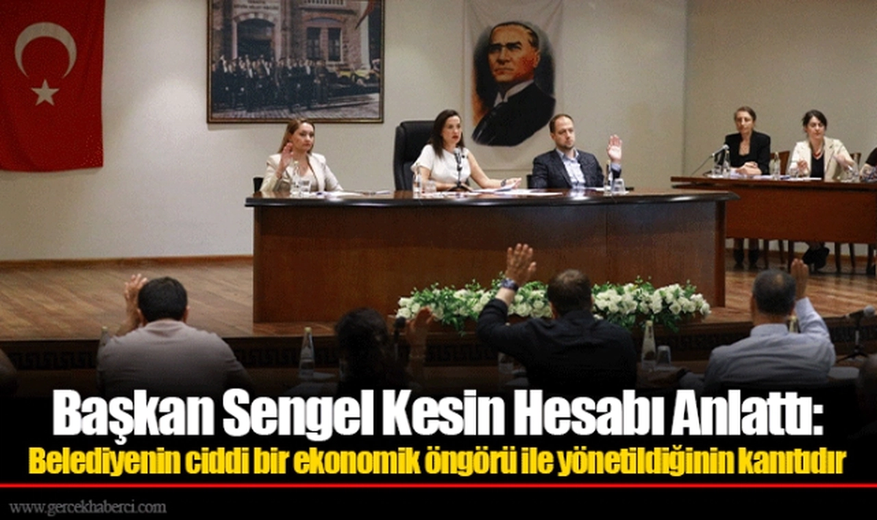 Başkan Sengel Kesin Hesabı Anlattı: Belediyenin ciddi bir ekonomik öngörü ile yönetildiğinin kanıtıdır