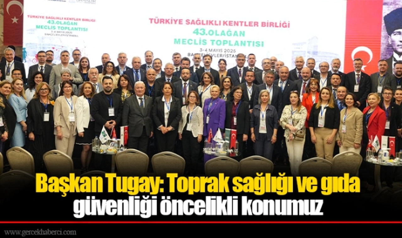 Başkan Tugay: Toprak sağlığı ve gıda güvenliği öncelikli konumuz