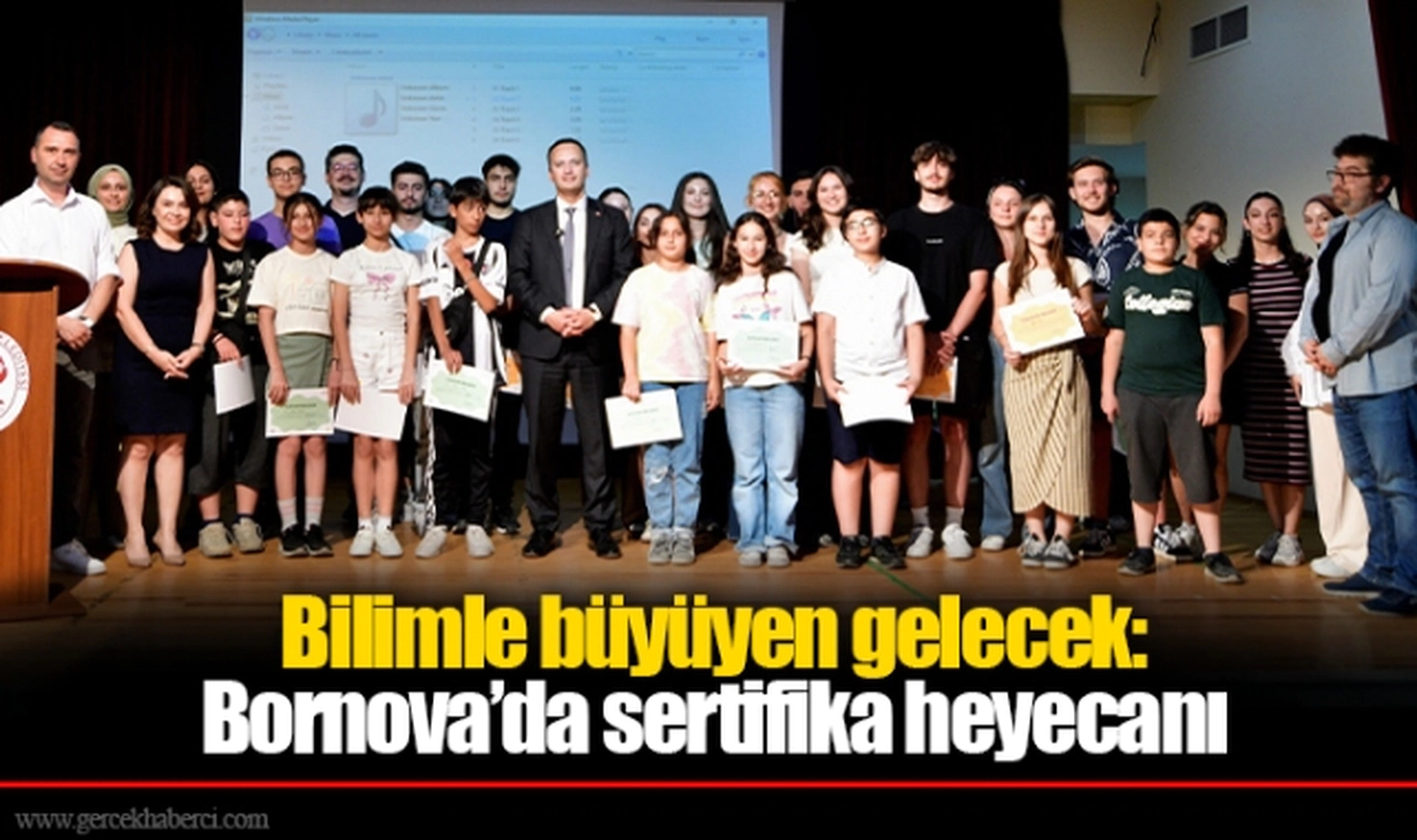 Bilimle büyüyen gelecek: Bornova’da sertifika heyecanı