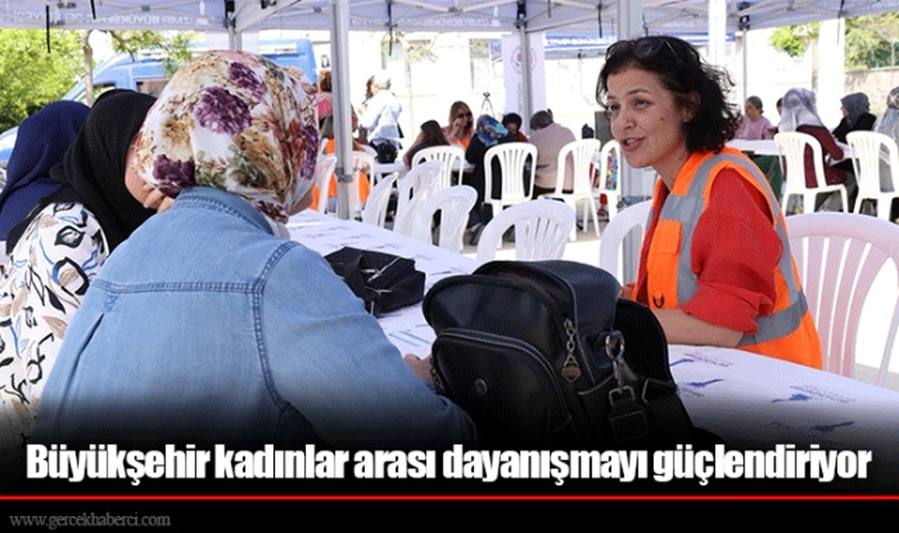 Büyükşehir kadınlar arası dayanışmayı güçlendiriyor