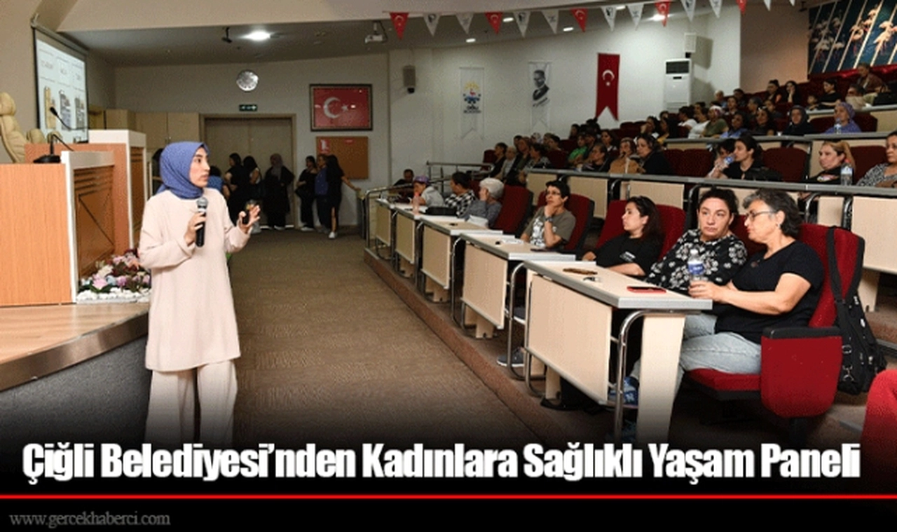 Çiğli Belediyesi’nden Kadınlara Sağlıklı Yaşam Paneli