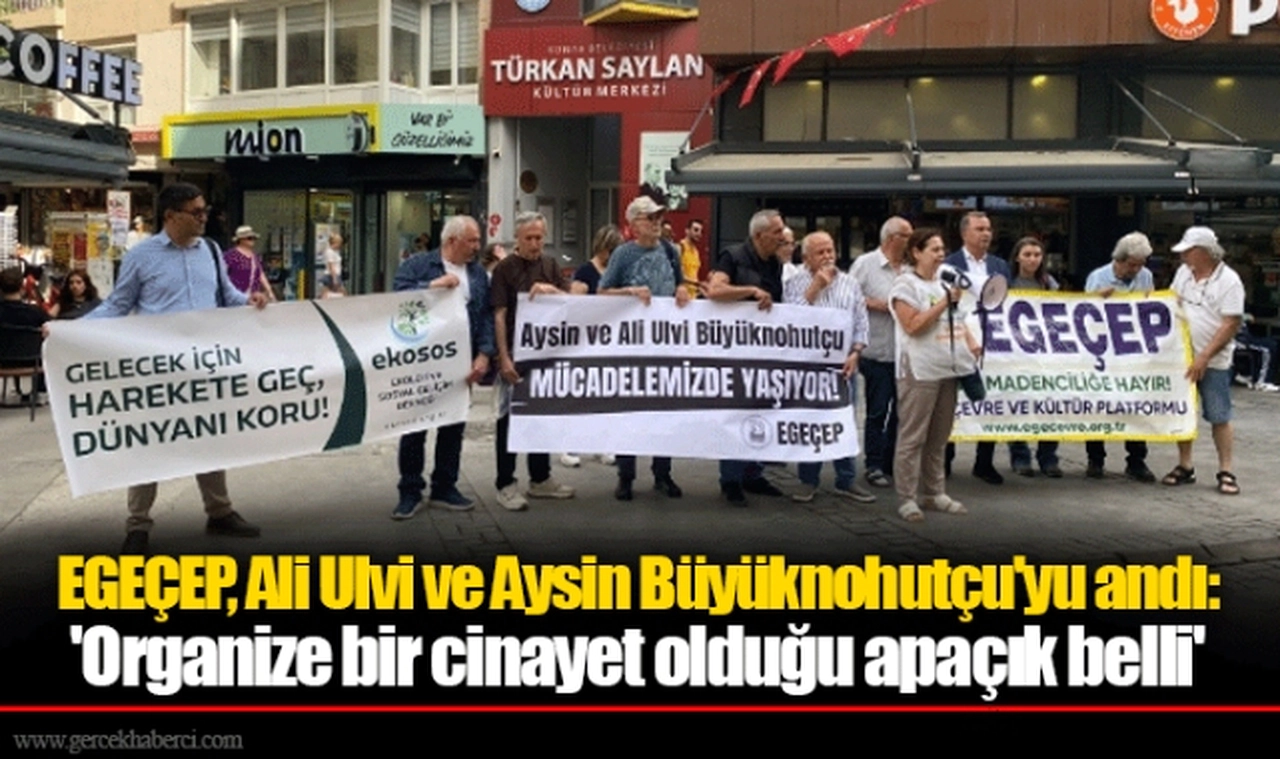 EGEÇEP, Ali Ulvi ve Aysin Büyüknohutçu'yu andı: 'Organize bir cinayet olduğu apaçık belli'