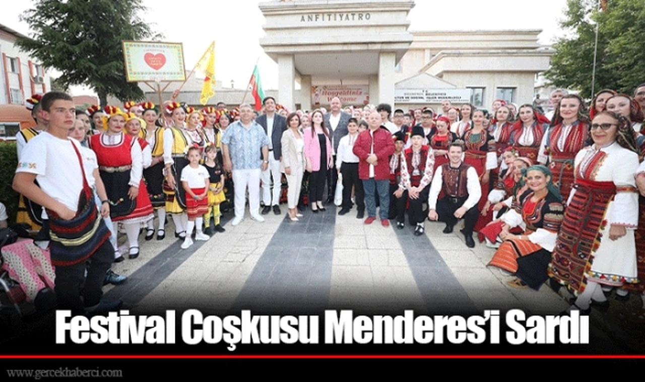 Festival Coşkusu Menderes’i Sardı