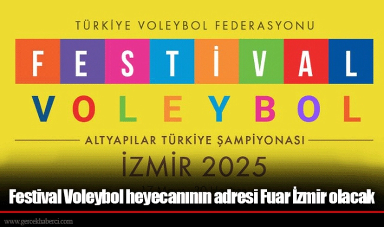 Festival Voleybol heyecanının adresi Fuar İzmir olacak