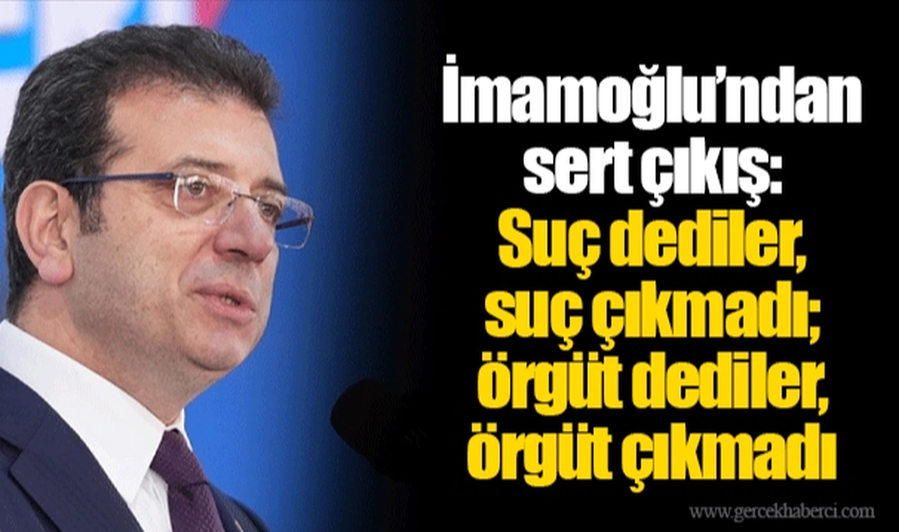İmamoğlu’ndan sert çıkış: Suç dediler, suç çıkmadı; örgüt dediler, örgüt çıkmadı