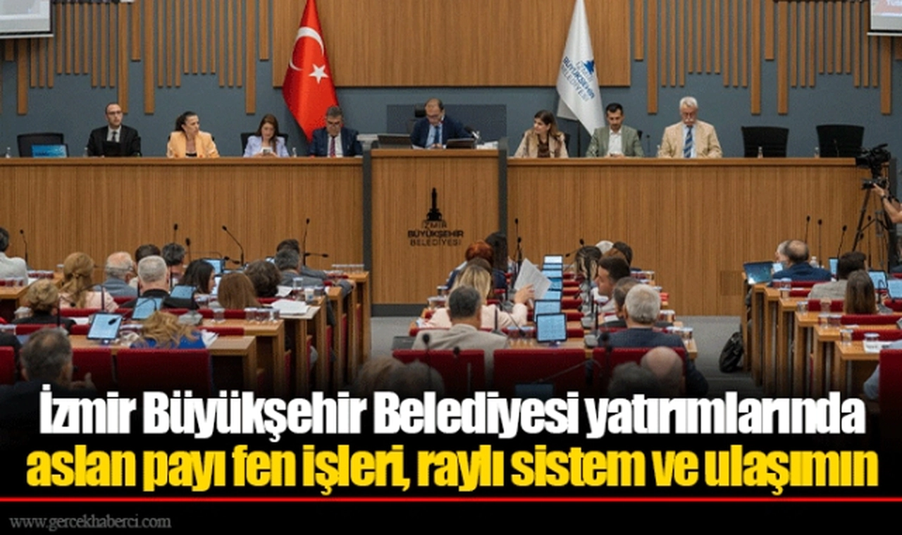 İzmir Büyükşehir Belediyesi yatırımlarında aslan payı fen işleri, raylı sistem ve ulaşımın