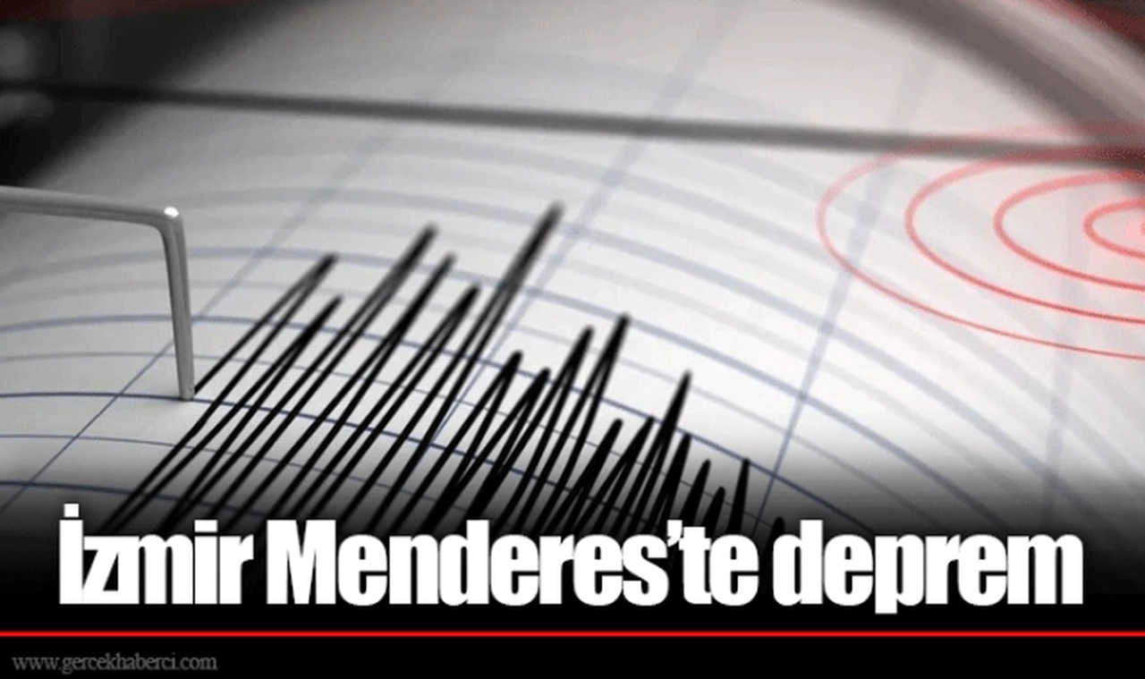 İzmir Menderes'te deprem!