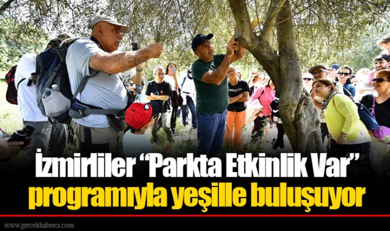 İzmirliler “Parkta Etkinlik Var” programıyla yeşille buluşuyor