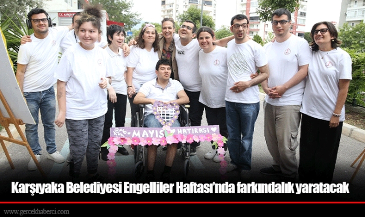 Karşıyaka Belediyesi Engelliler Haftası’nda farkındalık yaratacak
