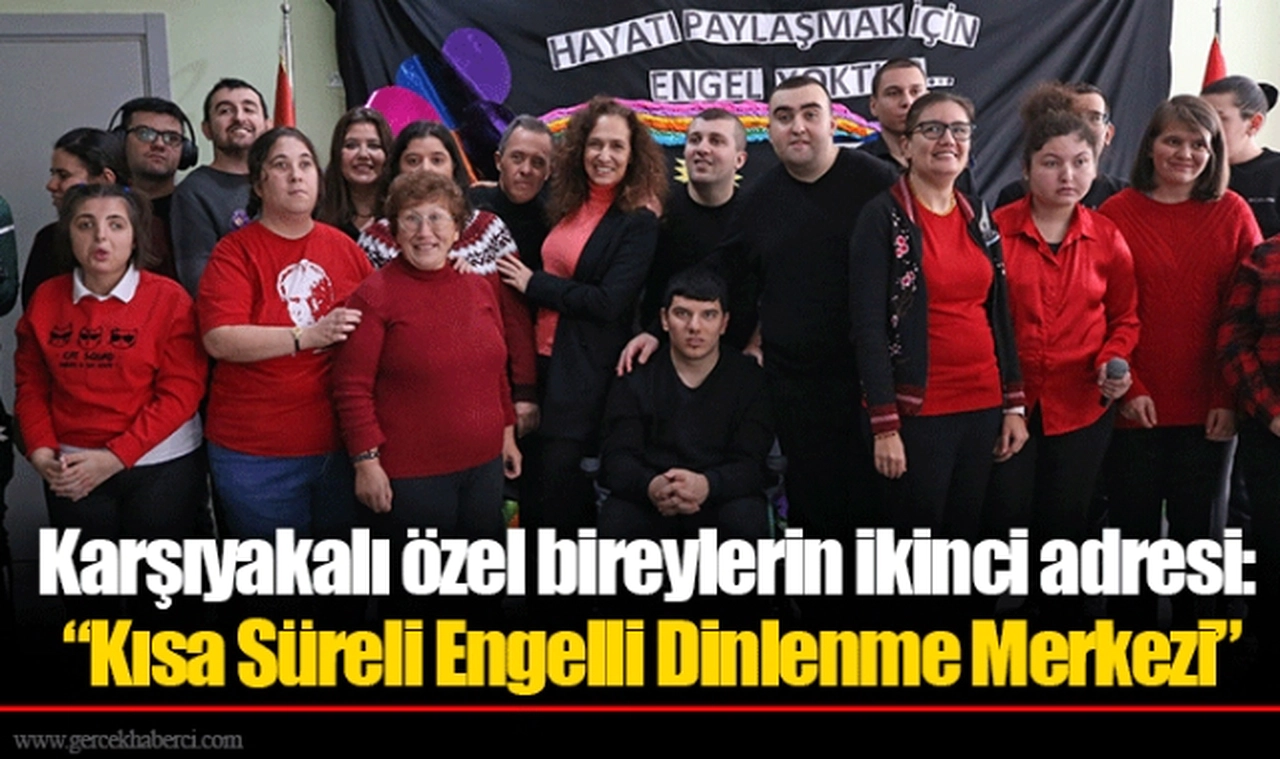 Karşıyakalı özel bireylerin ikinci adresi: “Kısa Süreli Engelli Dinlenme Merkezi”