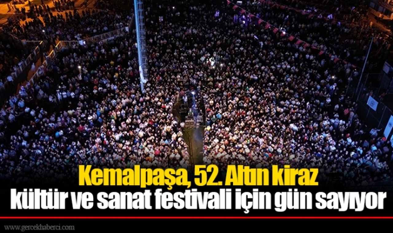 Kemalpaşa, 52. Altın kiraz  kültür ve sanat festivali için gün sayıyor