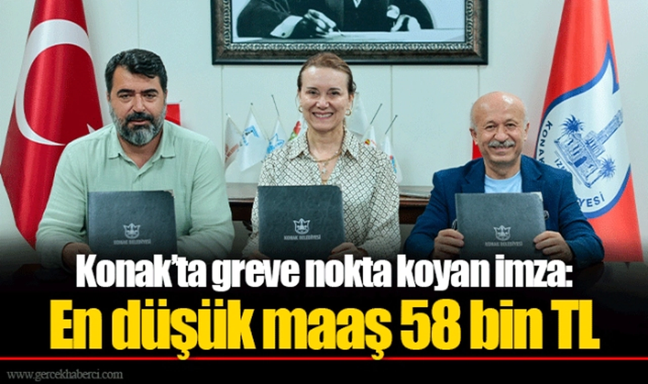 Konak’ta greve nokta koyan imza: En düşük maaş 58 bin TL