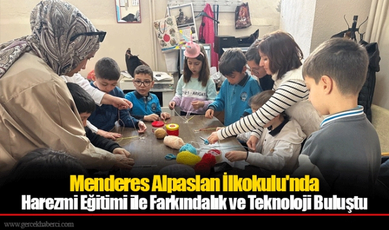 Menderes Alpaslan İlkokulu'nda Harezmi Eğitimi ile Farkındalık ve Teknoloji Buluştu