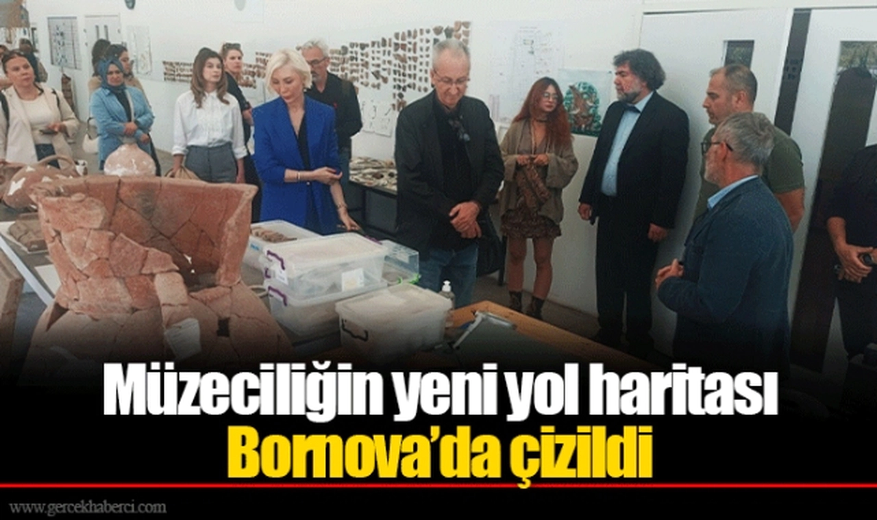Müzeciliğin yeni yol haritası Bornova’da çizildi