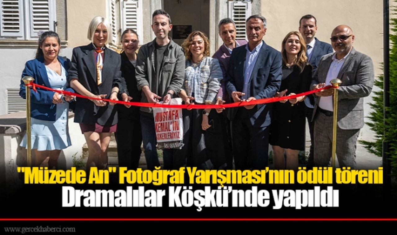 "Müzede An" Fotoğraf Yarışması’nın ödül töreni  Dramalılar Köşkü’nde yapıldı