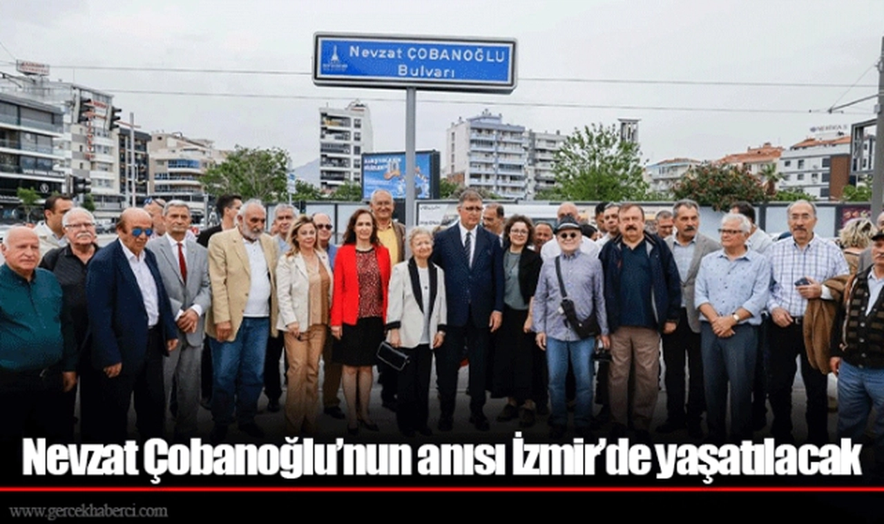 Nevzat Çobanoğlu’nun anısı İzmir’de yaşatılacak